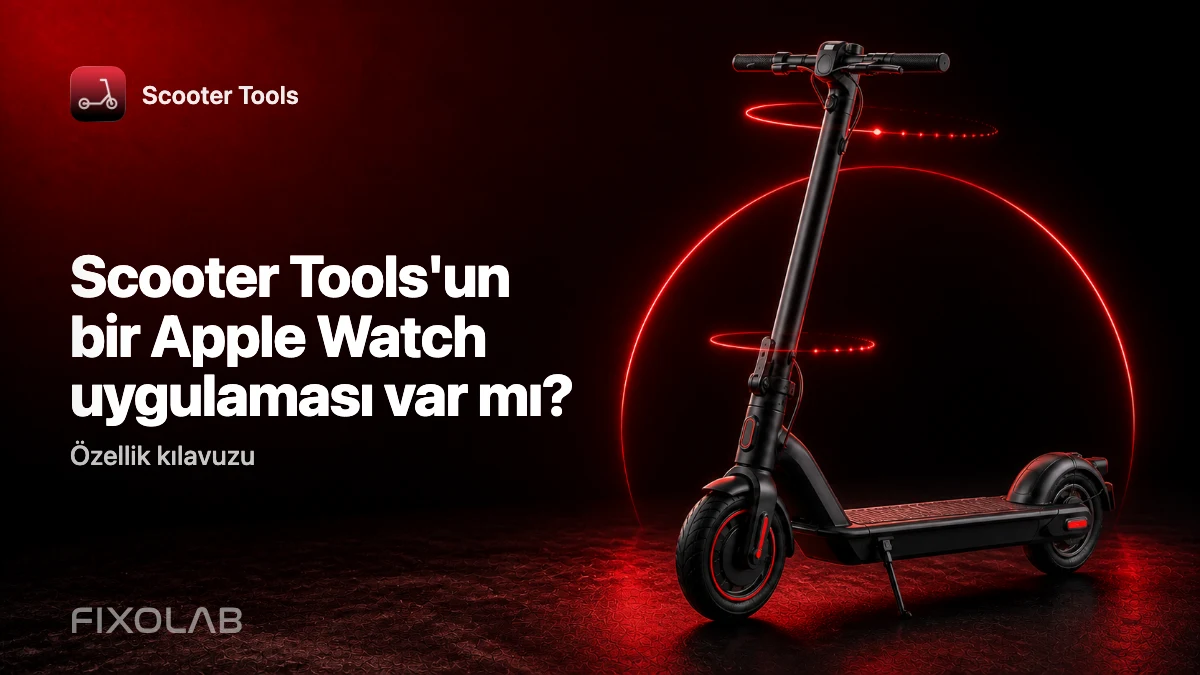 Apple Watch'ta Scooter Tools: Eşlik Uygulaması Turu