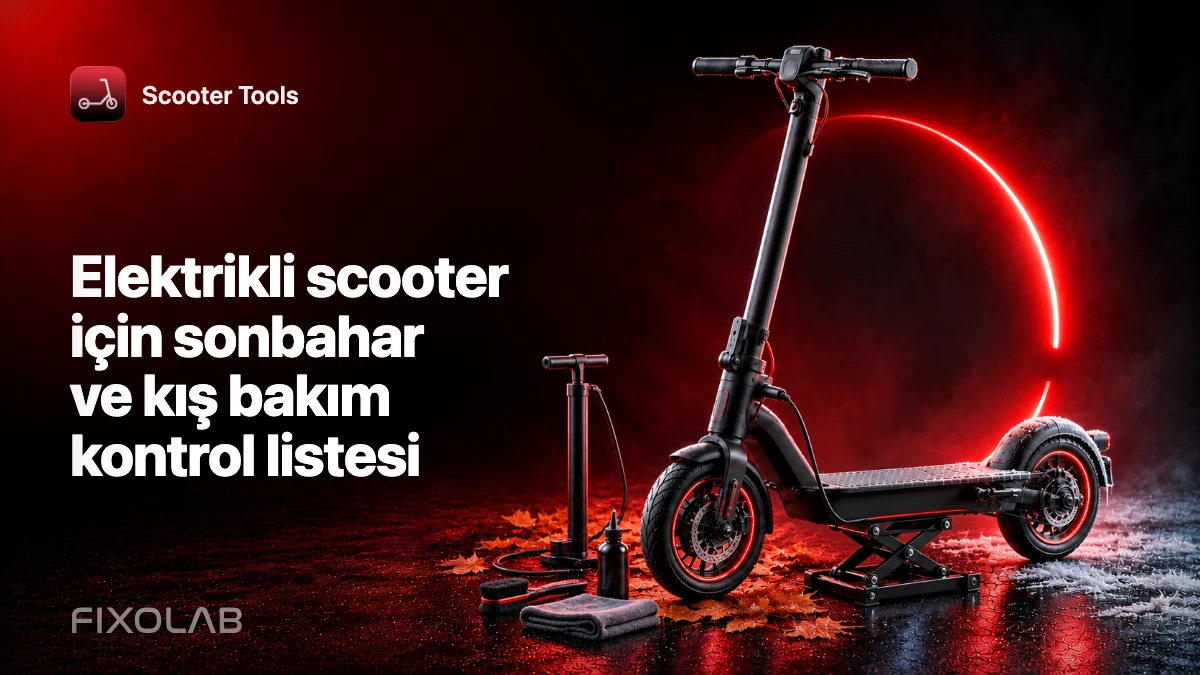 Elektrikli scooter için sonbahar ve kış bakım kontrol listesi