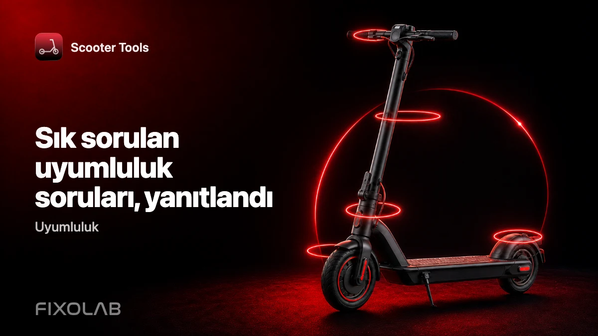 Scooter Tools ve Scooterınızın Uyumluluğu Hakkında Sık Sorulan Sorular Scooter Tools ve Scooterınızın Uyumluluğu Hakkında Sık Sorulan Sorular