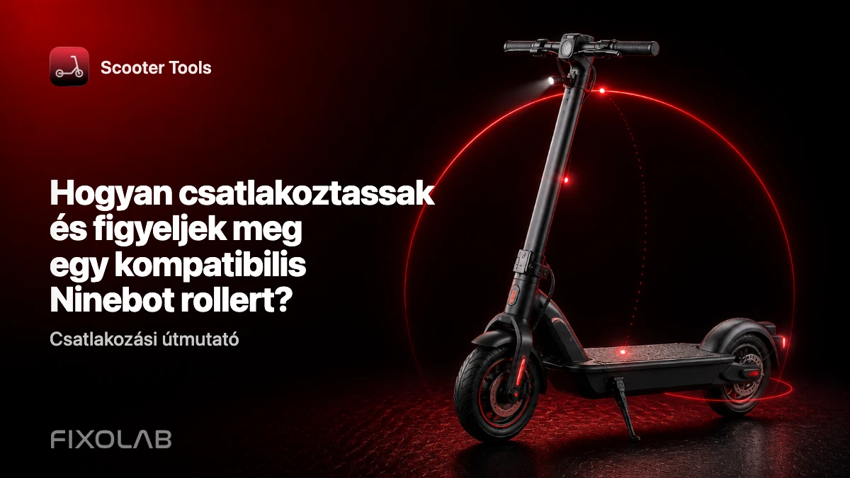 Hogyan csatlakoztass és figyelj meg egy kompatibilis Ninebot rollert a Scooter Tools segítségével