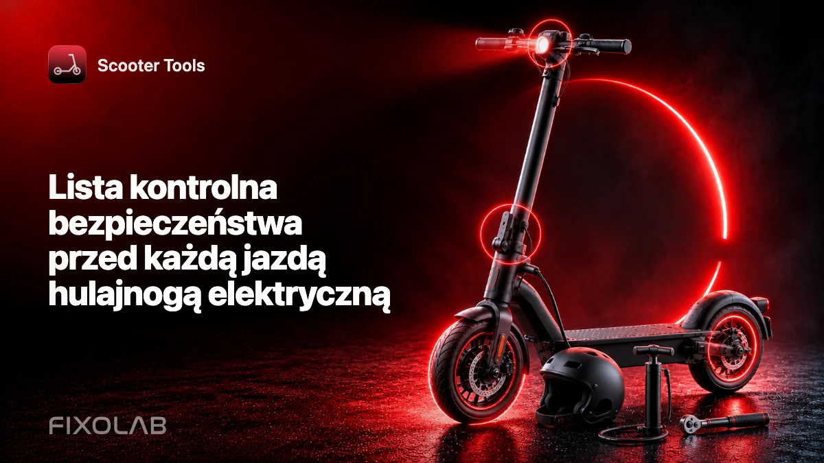Lista kontrolna bezpieczeństwa przed każdą jazdą hulajnogą elektryczną Lista kontrolna bezpieczeństwa przed każdą jazdą hulajnogą elektryczną