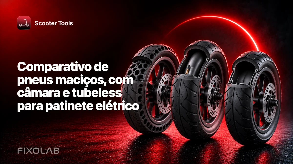 Comparativo de pneus maciços, com câmara e tubeless para patinete elétrico