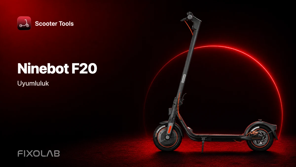 Ninebot F20: Scooter Tools ile uyumluluk Ninebot F20: Scooter Tools ile uyumluluk