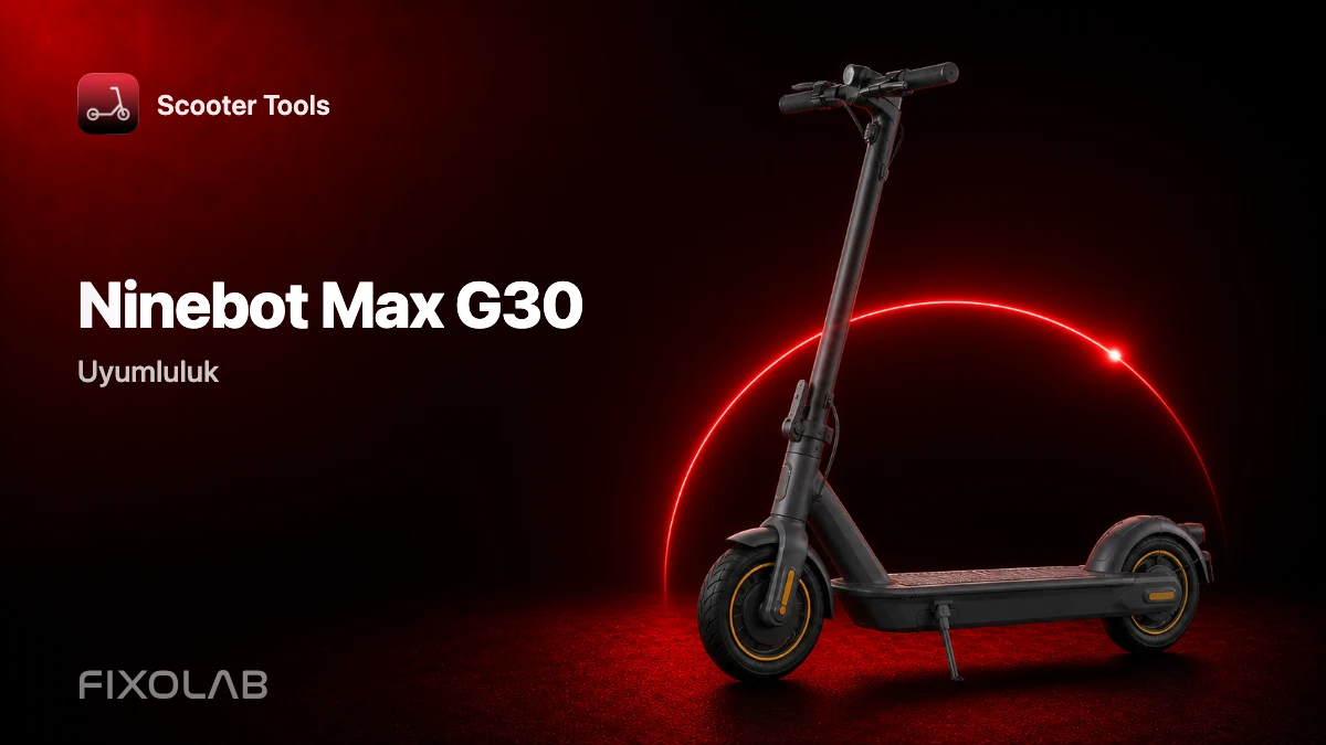 Ninebot Max G30: Scooter Tools ile uyumluluk Ninebot Max G30: Scooter Tools ile uyumluluk