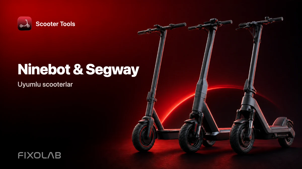 Scooter Tools ile Uyumlu Ninebot Segway Scooter'ları Scooter Tools ile Uyumlu Ninebot Segway Scooter'ları